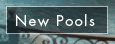 New Pools