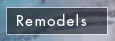 Remodels