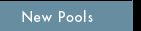 New Pools